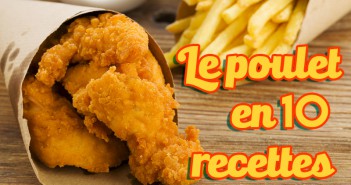 Le Poulet en 10 recettes faciles recette poulet
