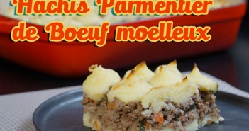 Hachis Parmentier de boeuf moelleux hachis parmentier boeuf
